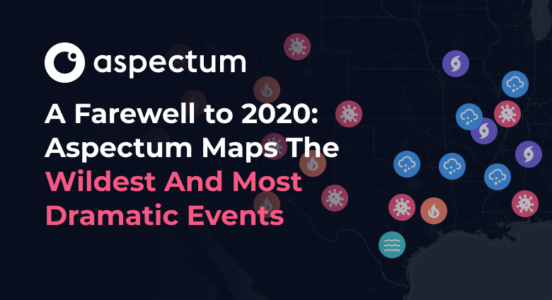 A Farewell to 2020: Aspectum Maps The Wildest And Most Dramatic Events